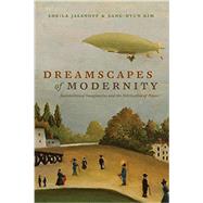 Dreamscapes of Modernity by Jasanoff, Sheila; Kim, Sang-hyun, 9780226276526