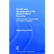 Growth and Development in the Global Political Economy: Modes of Regulation and Social Structures of Accumulation by O'Hara; Phillip, 9780415296526