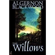 The Willows by Blackwood, Algernon, 9781587156526