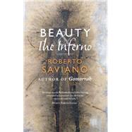 Beauty and the Inferno Essays by Saviano, Roberto; Stranksy, Oonagh, 9781784786526