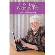 An Old Ladys Writing Tips by Luxenberg, Reva Spiro, 9781984526526