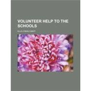 Volunteer Help to the Schools by Cabot, Ella Lyman, 9780217806527