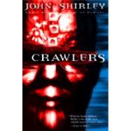 Crawlers by SHIRLEY, JOHN, 9780345446527
