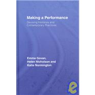 Making a Performance: Devising Histories and Contemporary Practices by Govan; Emma, 9780415286527
