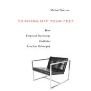 Thinking Off Your Feet by Strevens, Michael, 9780674986527