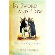 By Sword and Plow by Sessions, Jennifer E., 9780801456527