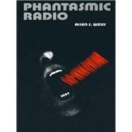 Phantasmic Radio by Weiss, Allen S., 9780822316527