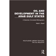 Oil and Development in the Arab Gulf States by Walid I. Sharif, 9781000966527