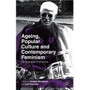 Ageing, Popular Culture and Contemporary Feminism Harleys and Hormones by Whelehan, Imelda; Gwynne, Joel, 9781137376527