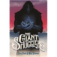 The Giant Smugglers by Solomon, Matt; Pauls, Chris, 9781250066527