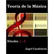 Teora de la Msica / Music Theory by Candelaria, Angel, 9781503366527