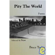 Pity the World by Taylor, Bruce, 9781891386527