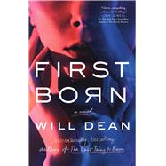 First Born A Novel by Dean, Will, 9781982156527