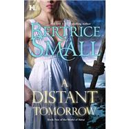 A Distant Tomorrow by Small, Bertrice, 9780373776528