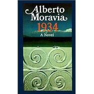 1934 A Novel by Moravia, Alberto; Weaver, William, 9780374526528
