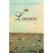 London: A Social and Cultural History, 1550–1750 by Robert O. Bucholz , Joseph P. Ward, 9780521896528
