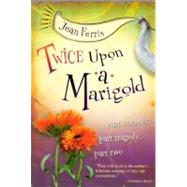 Twice upon a Marigold by Ferris, Jean, 9780606106528