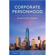 Corporate Personhood by Ripken, Susanna, 9781108416528