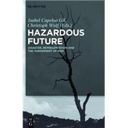 Hazardous Future by Gil, Isabel Capeloa; Wulf, Christoph, 9783110406528