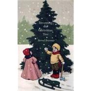 Inventing the Christmas Tree by Bernd Brunner; Translated by Benjamin A. Smith, 9780300186529