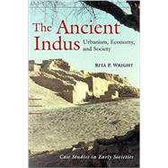 The Ancient Indus: Urbanism, Economy, and Society by Rita P. Wright, 9780521576529