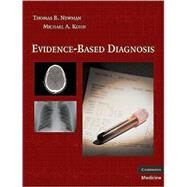 Evidence-Based Diagnosis by Thomas B. Newman , Michael A. Kohn, 9780521886529