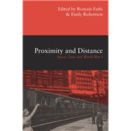 Proximity and Distance Space, Time and World War I by Fathi, Romain; Robertson, Emily, 9780522876529