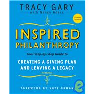 Inspired Philanthropy Your Step-by-Step Guide to Creating a Giving Plan and Leaving a Legacy by Gary, Tracy; Adess, Nancy; Orman, Suze; Klein, Kim, 9780787996529