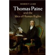 Thomas Paine and the Idea of Human Rights by Lamb, Robert, 9781107106529