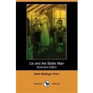 Us and the Bottle Man by Price, Edith Ballinger, 9781406566529