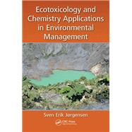 Ecotoxicology and Chemistry Applications in Environmental Management by Jorgensen; Sven Erik, 9781498716529
