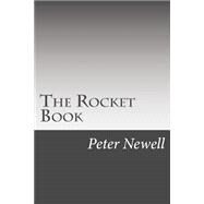 The Rocket Book by Newell, Peter, 9781508466529
