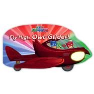Fly High, Owl-Glider! by Dingee, A. E., 9781534416529