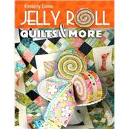 Jelly Roll Quilts & More by Einmo, Kimberly, 9781574326529