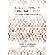 Introduction to Criminal Justice: A Personal Narrative Approach by Alissa Ackerman; Meghan Sacks, 9781611636529