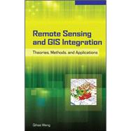 Remote Sensing and GIS Integration: Theories, Methods, and Applications Theory, Methods, and Applications by Weng, Qihao, 9780071606530