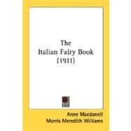 The Italian Fairy Book by Macdonell, Anne; Williams, Morris Meredith, 9780548816530
