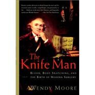 The Knife Man by MOORE, WENDY, 9780767916530