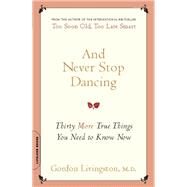 And Never Stop Dancing by Gordon Livingston, 9780786726530