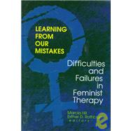 Learning from Our Mistakes: Difficulties and Failures in Feminist Therapy by Rothblum; Esther D, 9780789006530