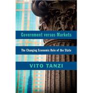 Government Versus Markets by Tanzi, Vito, 9781107096530