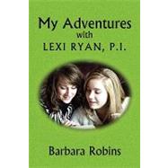 My Adventures with Lexi Ryan, P. I. by Berringer, Barbara, 9781436396530