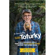 In Search of the Wild Tofurky by Tibbott, Seth; Richardson, Steve (CON), 9781635766530