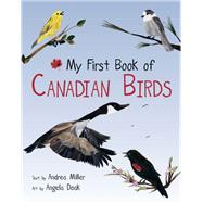 My First Book of Canadian Birds by Miller, Andrea; Doak, Angela, 9781771086530