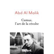 Camus, l'art de la rvolte by Abd al Malik, 9782213686530