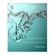 Sugar Esters Microemulsions by Fanun, Monzer, 9780128116531