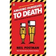 Amusing Ourselves to Death by Postman, Neil, 9780143036531