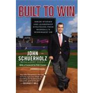 Built to Win Inside Stories and Leadership Strategies from Baseball's Winningest GM by Schuerholz, John; Guest, Larry; Guest, Larry; Costas, Bob, 9780446696531