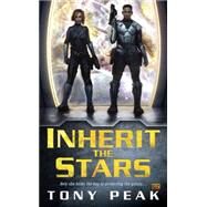 Inherit the Stars by Peak, Tony, 9780451476531
