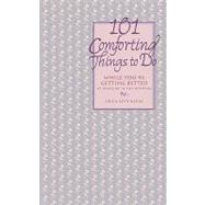 101 Comforting Things to Do : While You're Getting Better at Home or in the Hospital by Klein, Eric A., 9780471346531